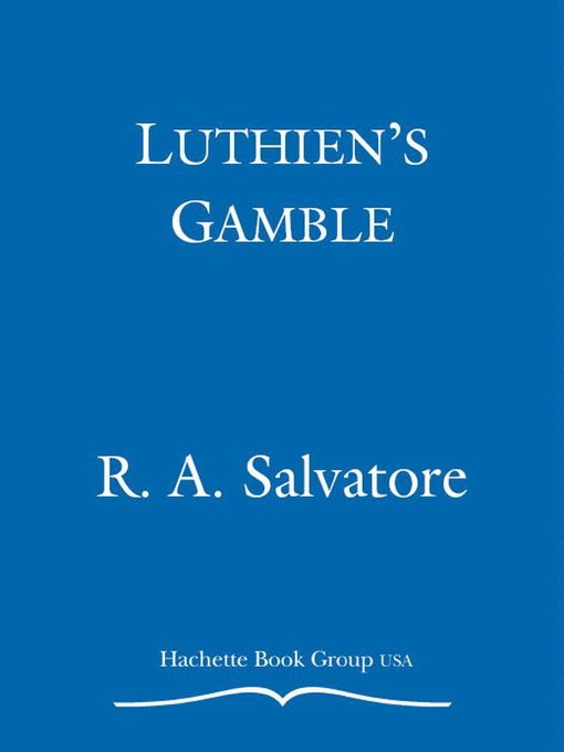Title details for Luthien's Gamble by R. A. Salvatore - Wait list